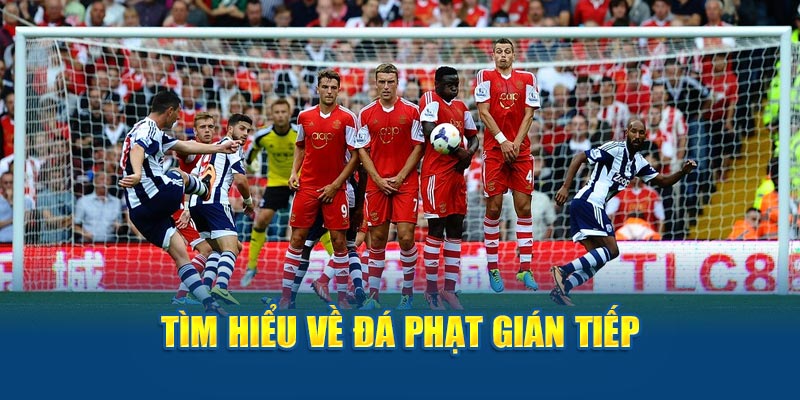 Tìm hiểu về đá phạt gián tiếp