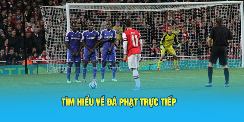 Tìm hiểu về đá phạt trực tiếp