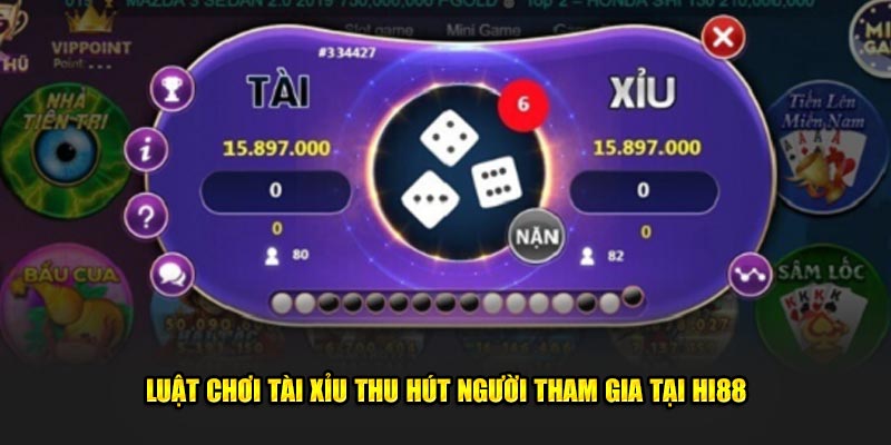 Luật chơi Tài xỉu thu hút người tham gia tại Hi88