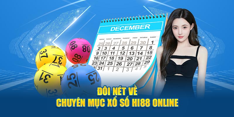 Đôi nét về chuyên mục xổ số HI88 online