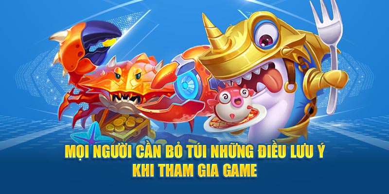 Mọi người cần bỏ túi những điều lưu  ý khi tham gia game