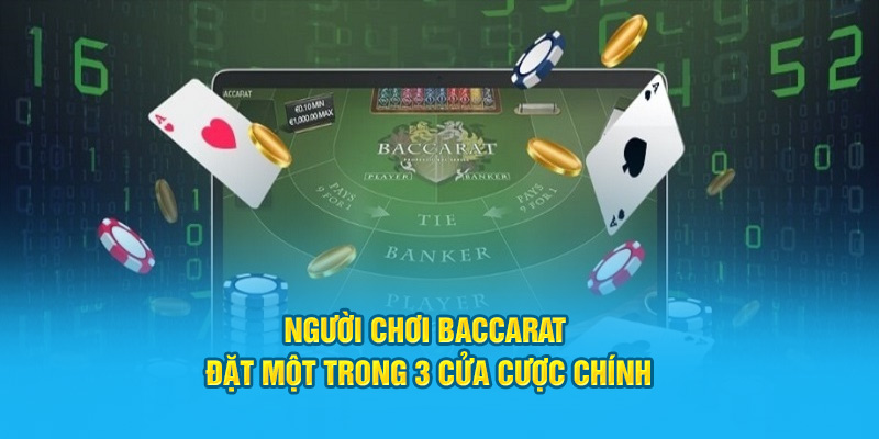 Người chơi đặt một trong 3 cửa cược chính