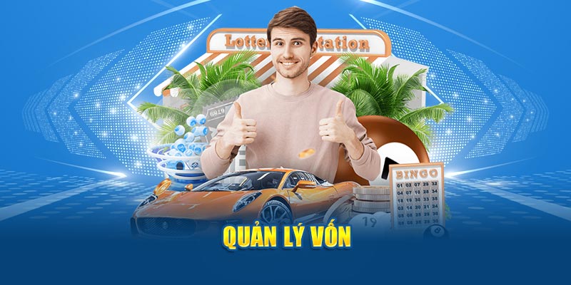 Quản lý vốn và tránh cược quá nhiều tiền