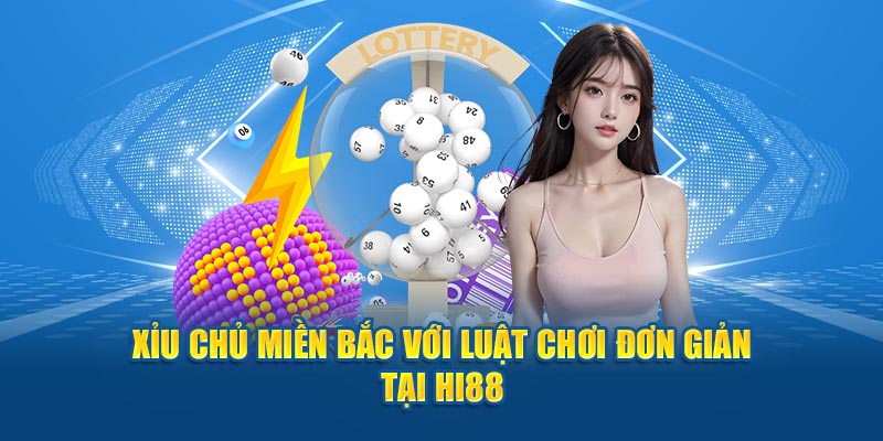 Xỉu chủ miền Bắc với luật chơi đơn giản tại Hi88